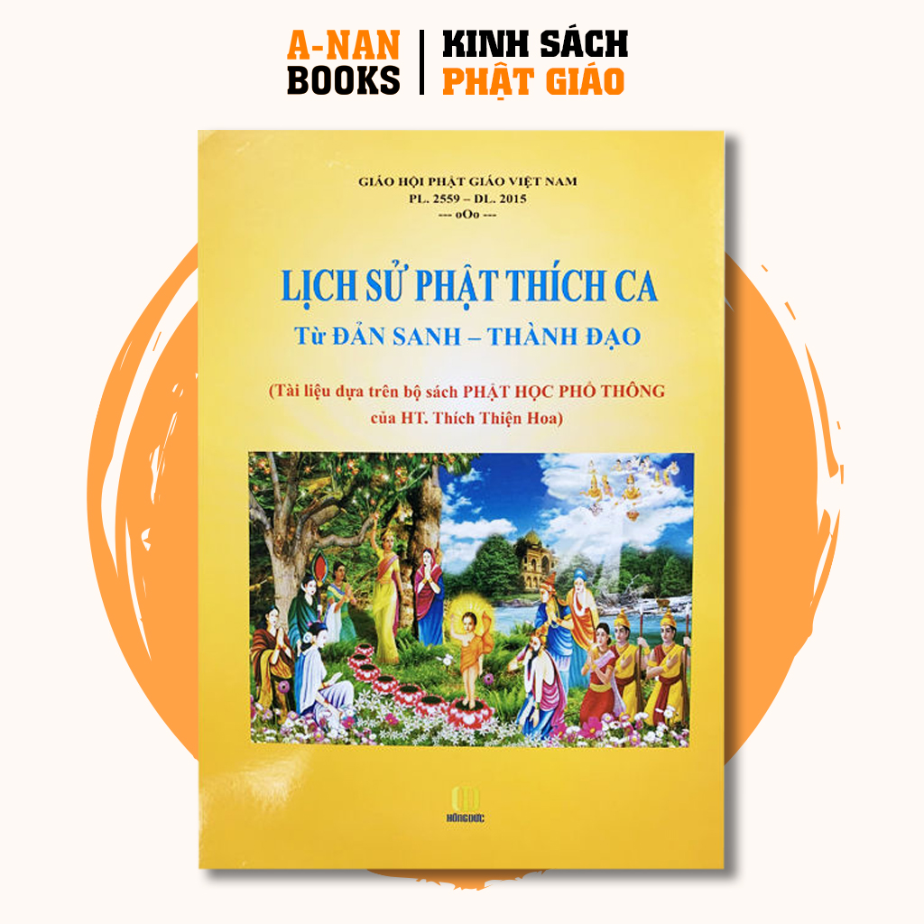 Sách - Lịch Sử Phật Thích Ca Từ Đản Sanh - Thành Đạo - Bìa mềm - Anan Books