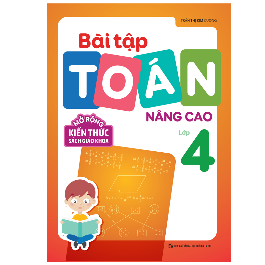 Sách: Bài Tập Toán Nâng Cao Lớp 4 - Mở Rộng Kiến Thức Sách Giáo Khoa