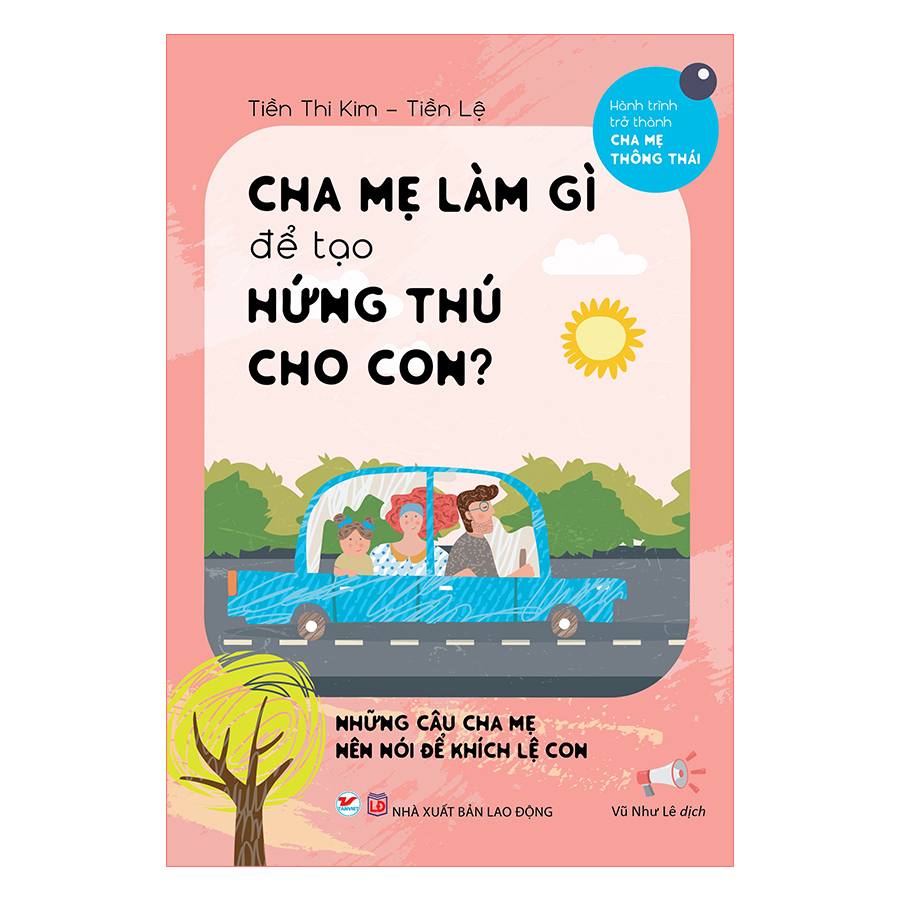 Combo Cha Mẹ Làm Gì Để Tránh Gây Tổn Thương Cho Con + Cha Mẹ Làm Gì Để Tạo Hứng Thú Cho Con