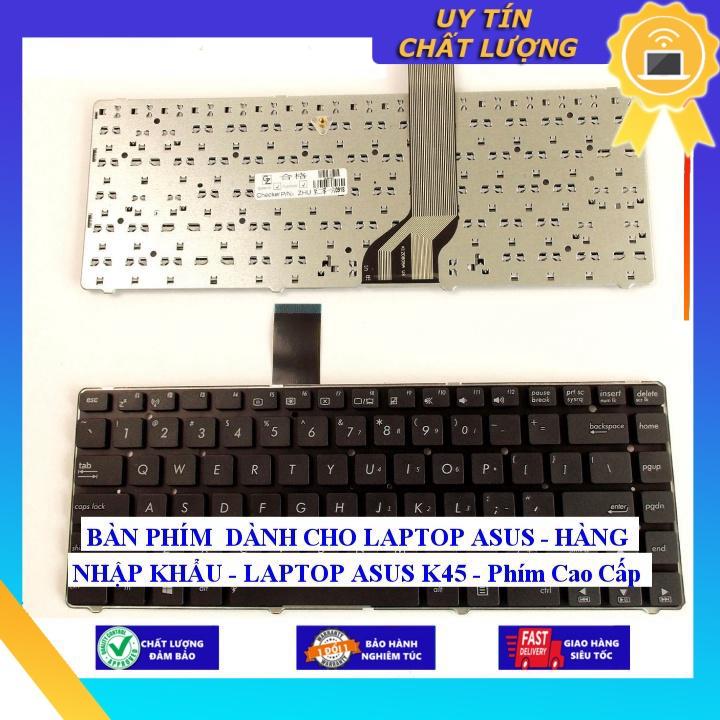 BÀN PHÍM dùng cho LAPTOP ASUS - LAPTOP ASUS K45 - Phím Cao Cấp  - Hàng Nhập Khẩu New Seal