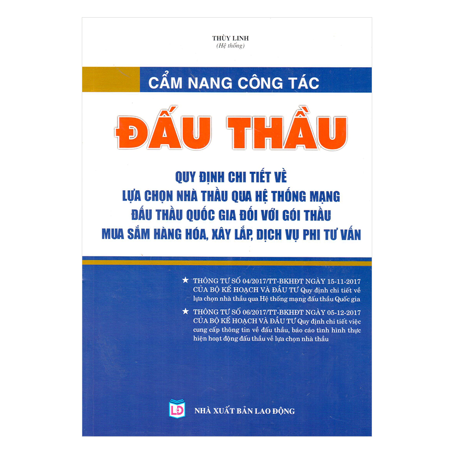 Cẩm Nang Công Tác Đầu Thầu Quy Định Chi Tiết Về Lựa Chọn Nhà Thầu Qua Mạng Đối Với Gói Thầu Mua Sắm Hàng Hóa, Xây Lắp, Dịch Vụ Phi Tư Vấn