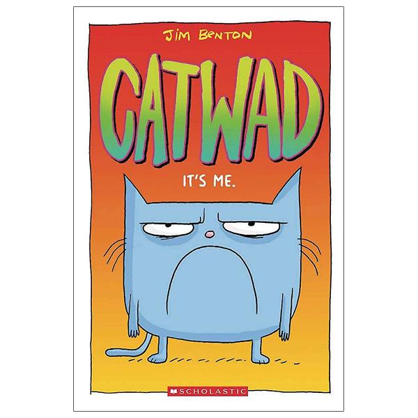 Catwad #1: It's Me. A Graphic Novel