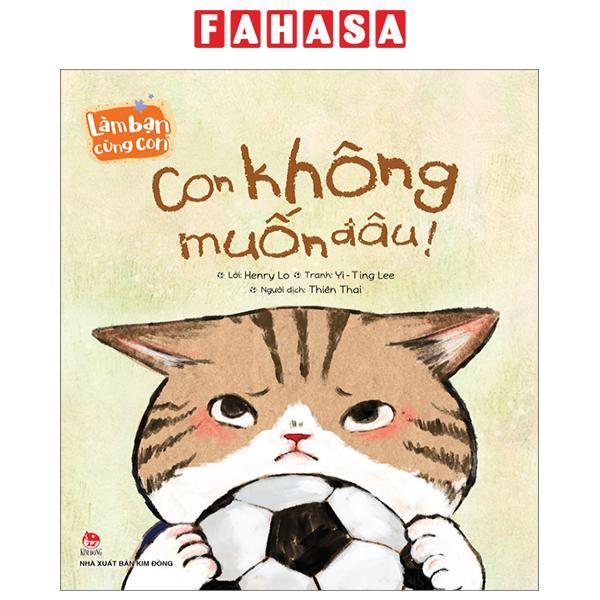 Làm Bạn Cùng Con - Con Không Muốn Đâu!