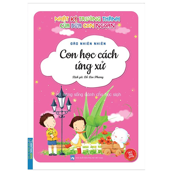 Nhật Ký Trưởng Thành Của Đứa Con Ngoan - Con Học Cách Ứng Xử - Tái Bản