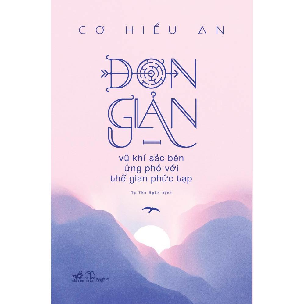 Sách Đơn giản - Vũ khí sắc bén ứng phó với thế gian phức tạp - Nhã Nam - BẢN QUYỀN