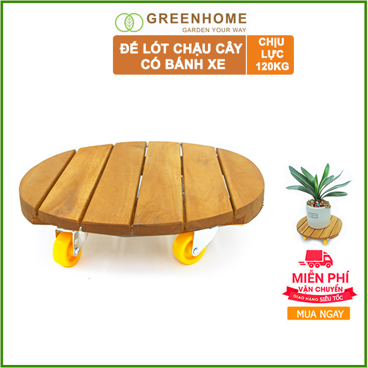 Đế lót chậu bằng gỗ Greenhome có bánh xe Tròn R30cm chịu lực 120kg