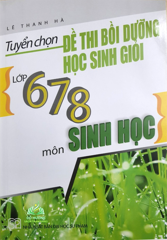 Sách - Tuyển chọn đề thi bồi dưỡng học sinh giỏi lớp 6 7 8 môn Sinh Học #huongbook