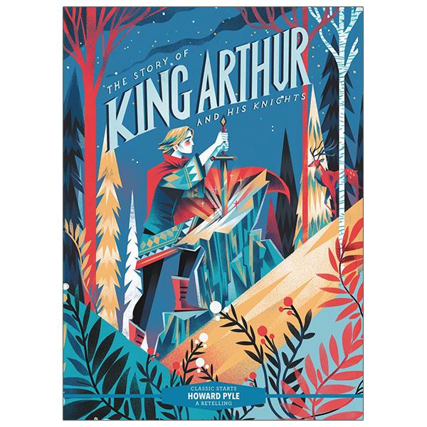 Classic Starts: The Story Of King Arthur And His Knights