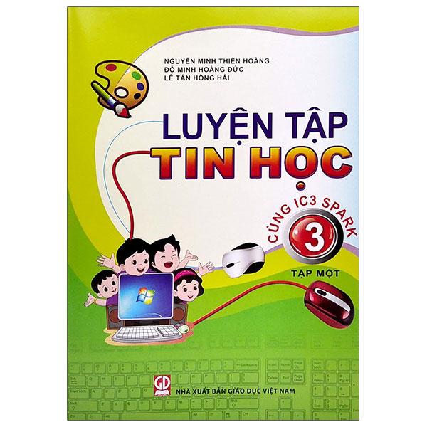 Sách Luyện Tập Tin Học Cùng IC3 Spark Lớp 3 - Tập 1