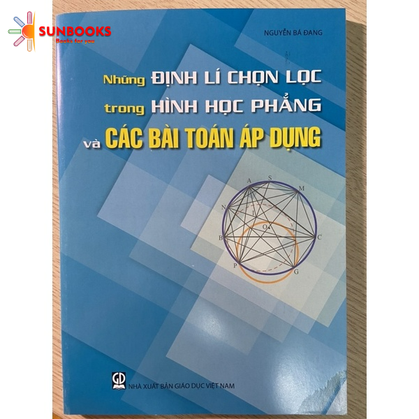 Sách Những Định Lí Chọn Lọc Trong Hình Học Phẳng Và Các Bài Toán Áp Dụng