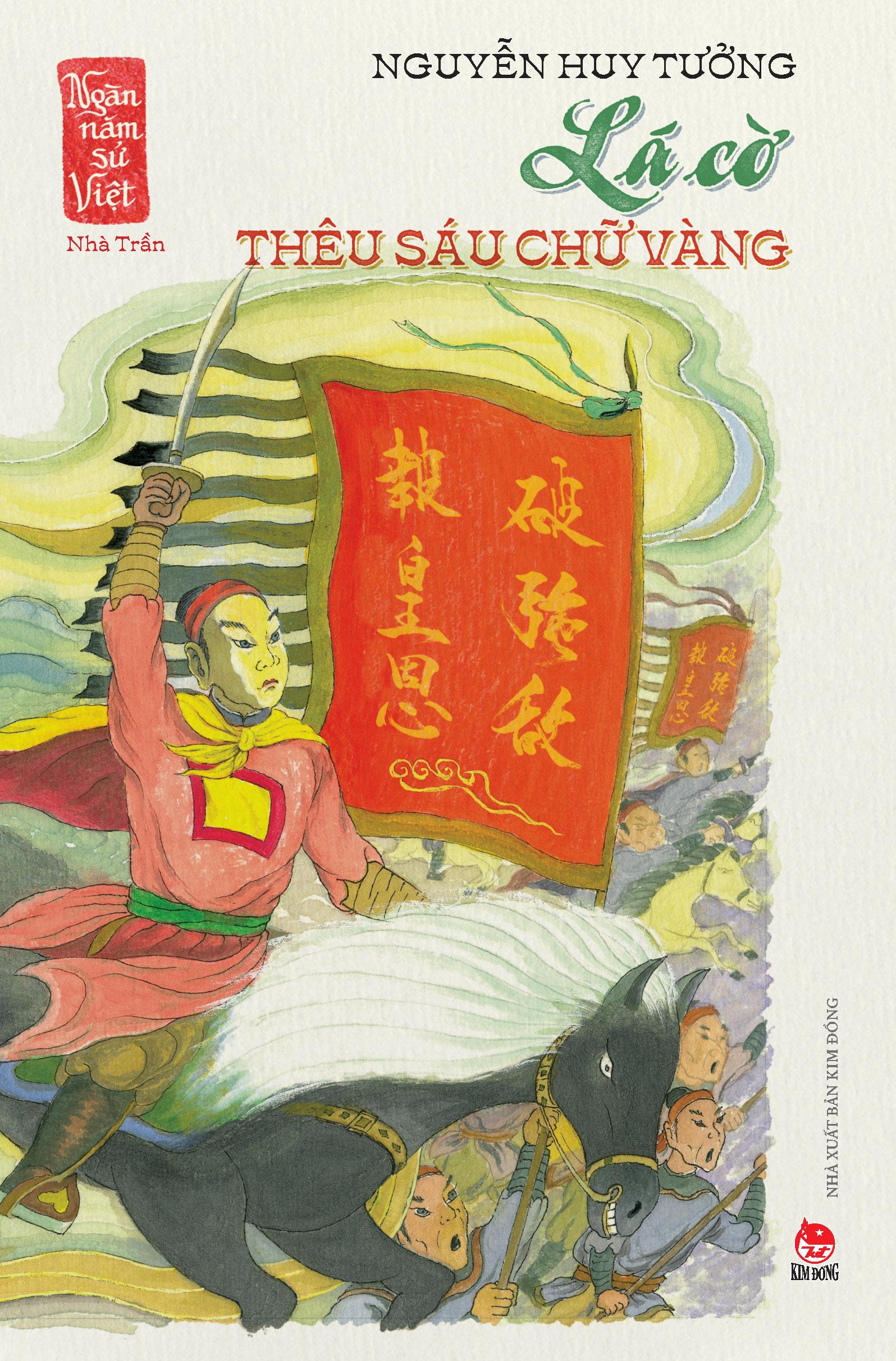 Sách - Ngàn Năm Sử Việt - Nhà Trần - Lá Cờ Thêu Sáu Chữ Vàng