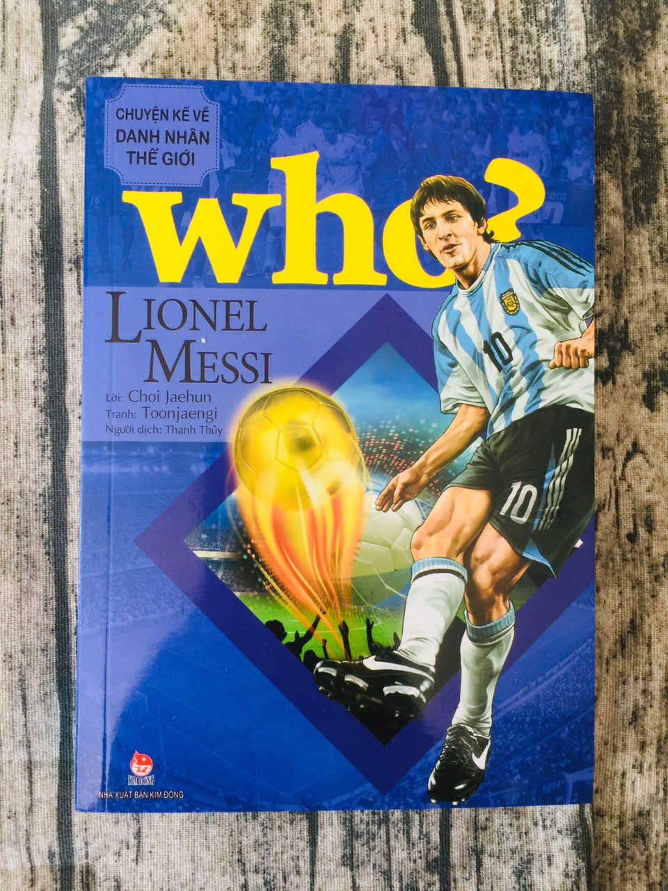 Who? Chuyện Kể Về Danh Nhân Thế Giới: Lionel Messi