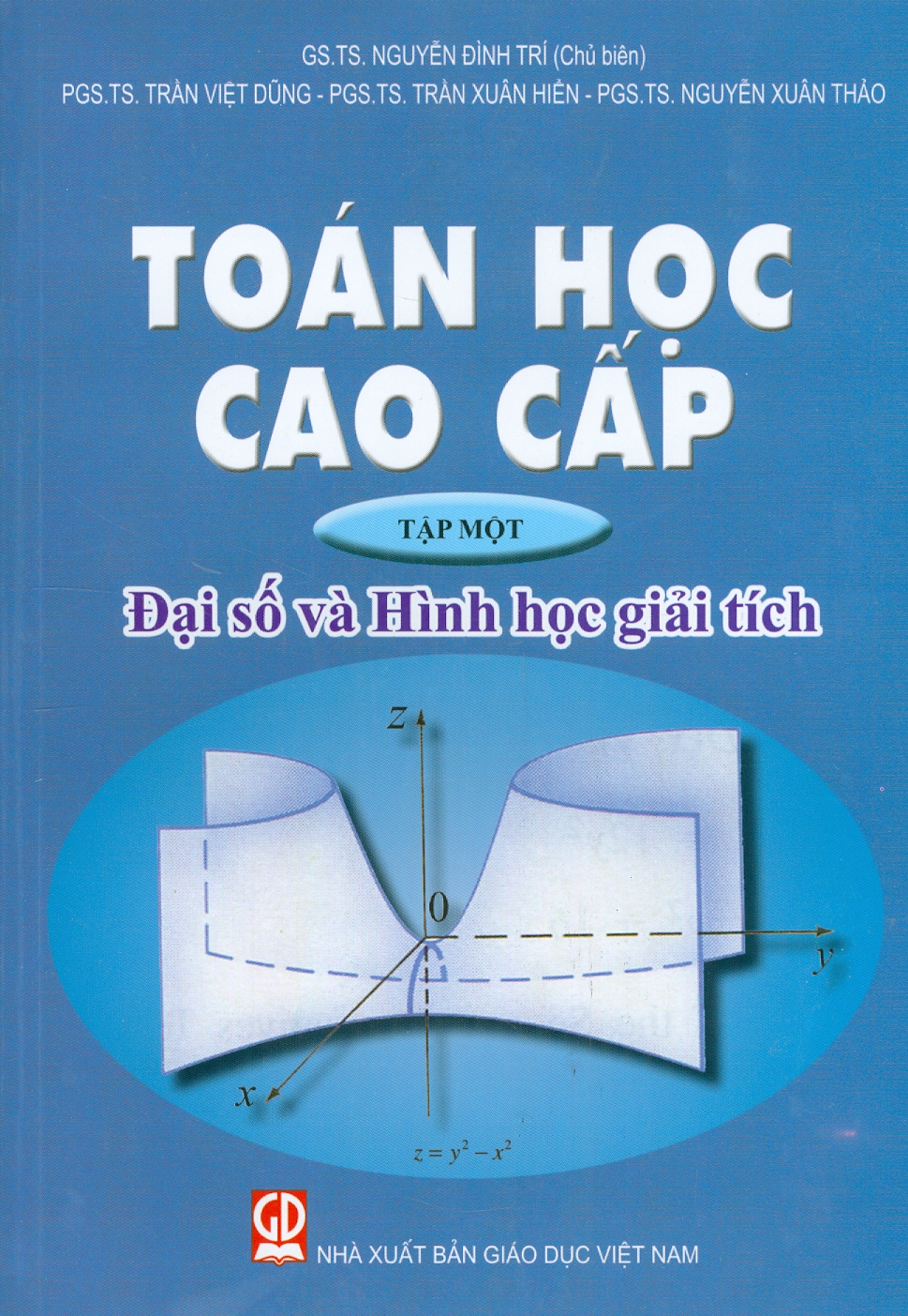 Toán Học Cao Cấp, Tập 1 - Đại Số Và Hình Học Giải Tích (Tái bản lần thứ ba - năm 2023)