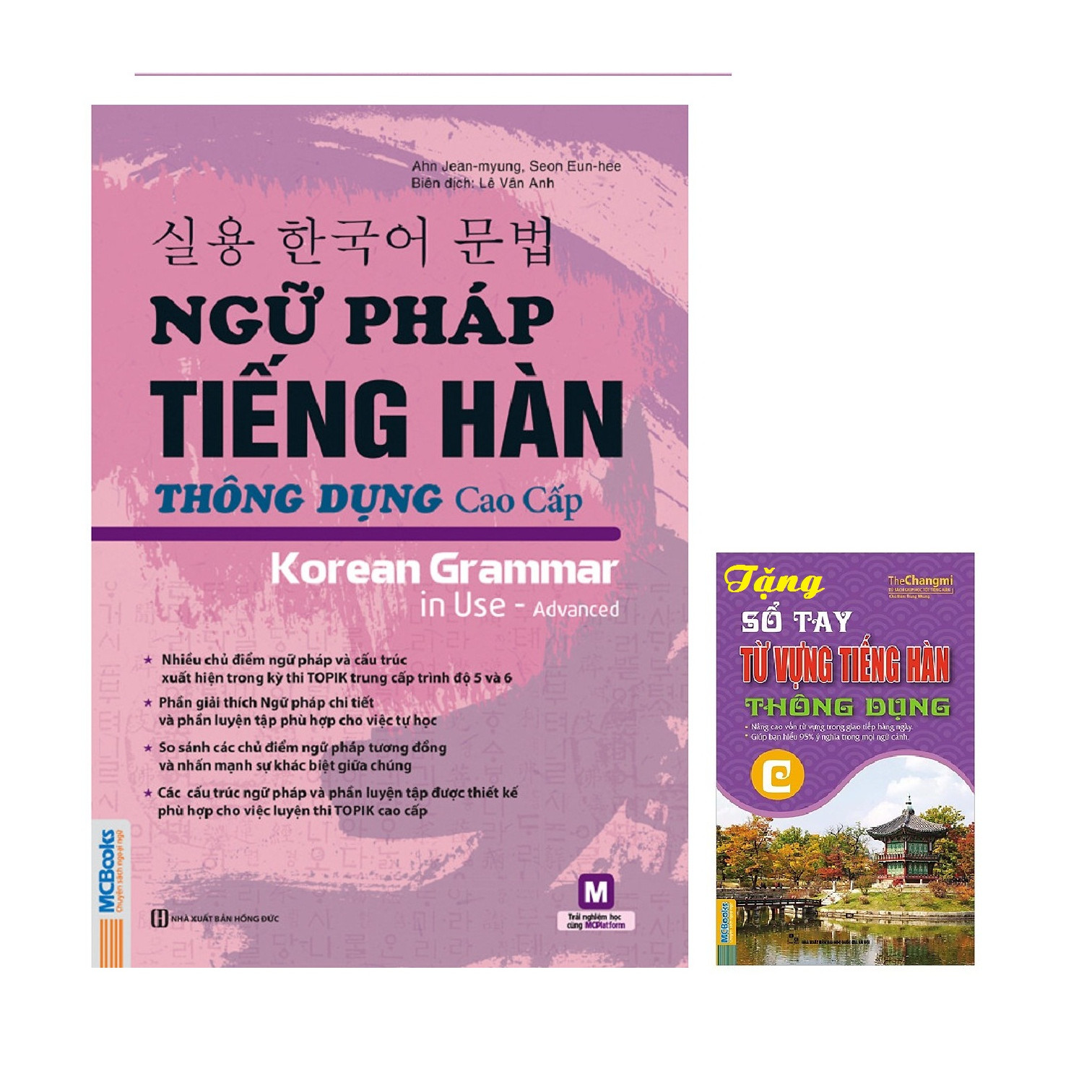 Ngữ Pháp Tiếng Hàn Thông Dụng Cao Cấp Tặng kèm Sổ Tay Từ Vựng Tiếng Hàn Thông Dụng - Trình Độ C Và Tặng Kèm Video 6000 từ vựng tiếng Hàn Quốc thông dụng qua hình ảnh