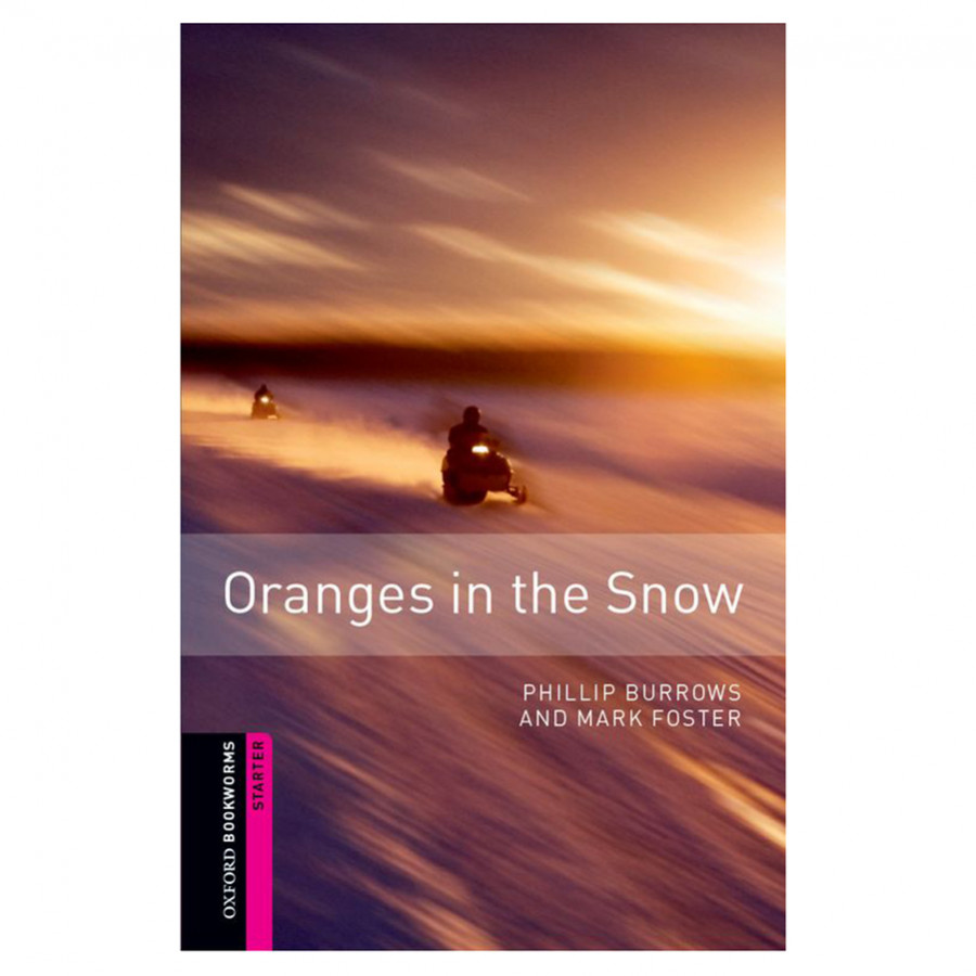 Oxford Bookworms Library (2 Ed.) Starter: Oranges in the Snow (Christmas books)