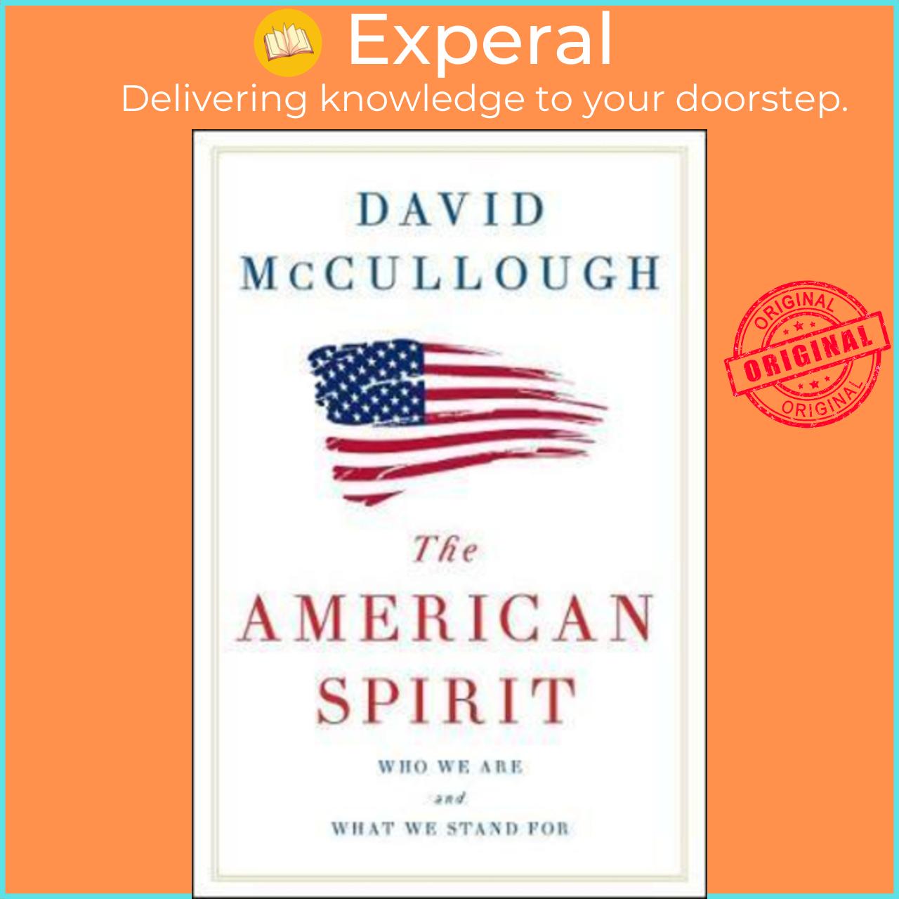 Sách - The American Spirit : Who We Are and What We Stand For by David McCullough