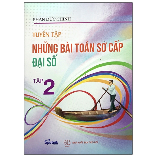 Tuyển Tập Những Bài Toán Sơ Cấp Đại Số - Tập 2