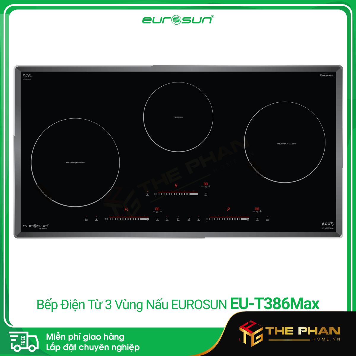 Bếp Từ Âm 3 Vùng Nấu EUROSUN - Malaysia, Mặt kính SCHOTT CERAN, Đầy đủ model (EU-T386Max, EU-T318, EU-TE388Max, EU-TE316) - Hàng Chính Hãng