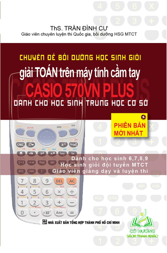 Sách - Chuyên đề Bồi dưỡng học sinh giỏi giải toán trên máy tính cầm tay Casio 570VN #huongbook