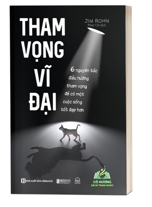 Sách - Tham vọng vĩ đại - 6 nguyên tắc điều hướng tham vọng để có một cuộc sống tốt đẹp hơn (MC)