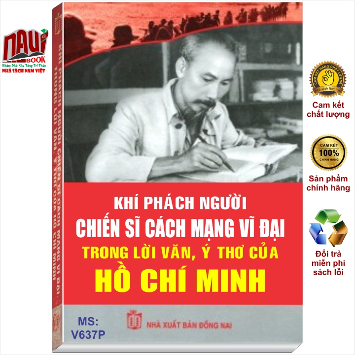 Sách Khí Phách Người Chiến Sĩ Cách Mạng Vĩ Đại Trong Lời Văn, Ý Thơ Của Hồ Chí Minh - V637P