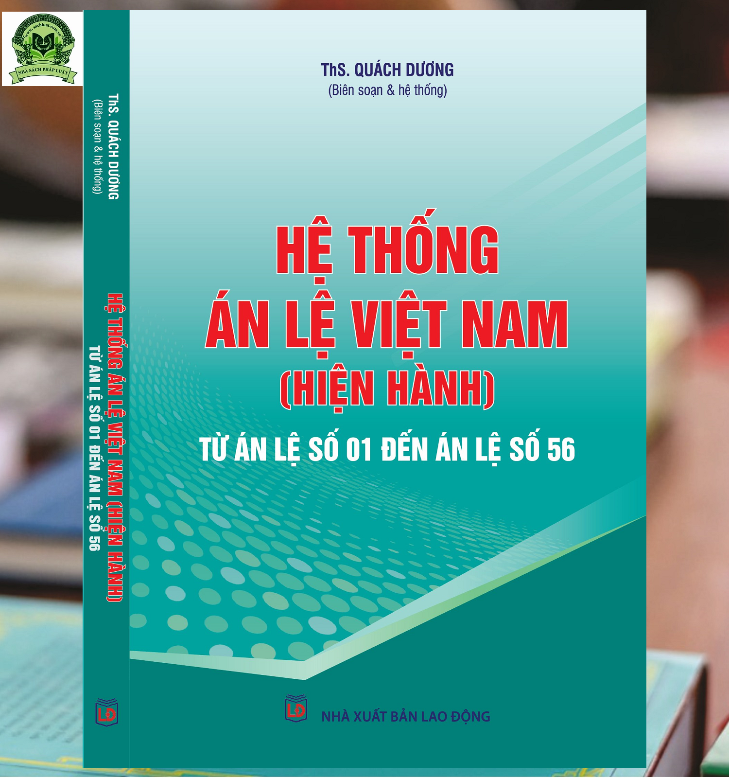 Hệ Thống Án Lệ Việt Nam Hiện Hành (Từ Án Lệ Số 1 Đến Án Lệ Số 56)