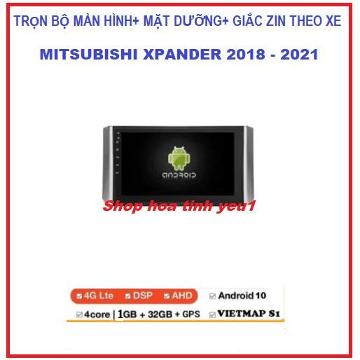 Màn hình android cho các dòng xe MITSUBISHI XPANDER 2018-2021 Lắp Sim 4G hoặc kết nối wifi kèm mặt dưỡng và GIẮC ZIN