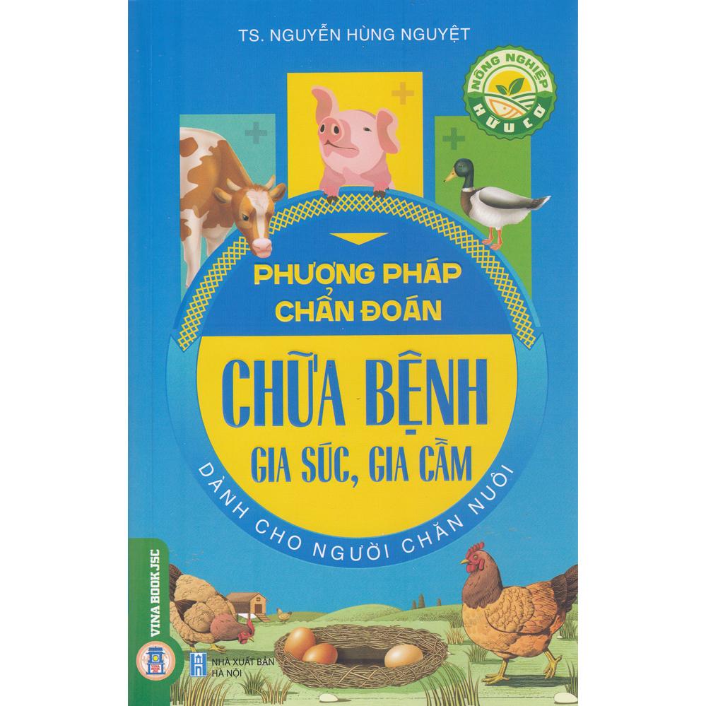 Phương Pháp Chẩn Đoán, Chữa Bệnh Gia Súc, Gia Cầm Dành Cho Người Chăn Nuôi