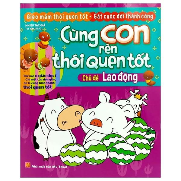 Cùng Con Rèn Thói Quen Tốt – Chủ Đề Lao Động Tái Bản 2018