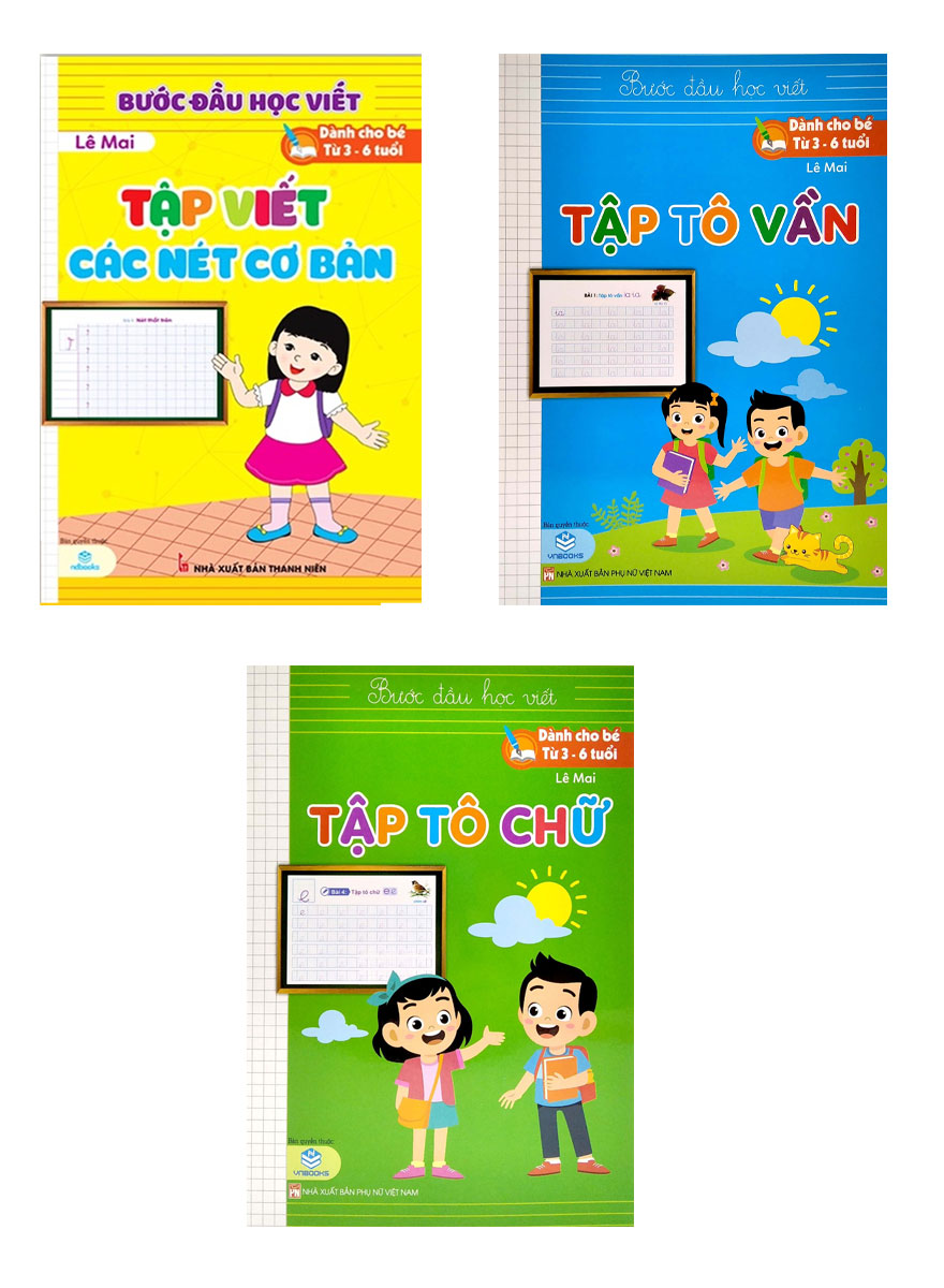 Combo Bước Đầu Học Viết: Tập Viết Các Nét Cơ Bản + Tập Tô Vần + Tập Tô Chữ