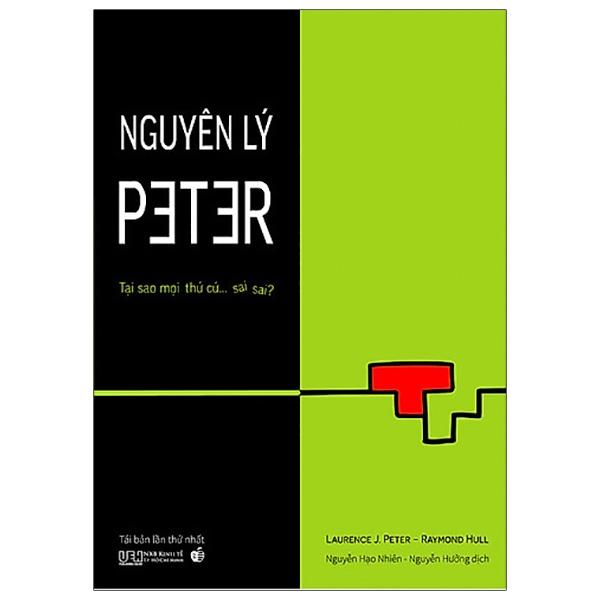 Nguyên Lý Peter - Tại Sao Mọi Thứ Cứ Sai Sai? (Tái Bản 2020)