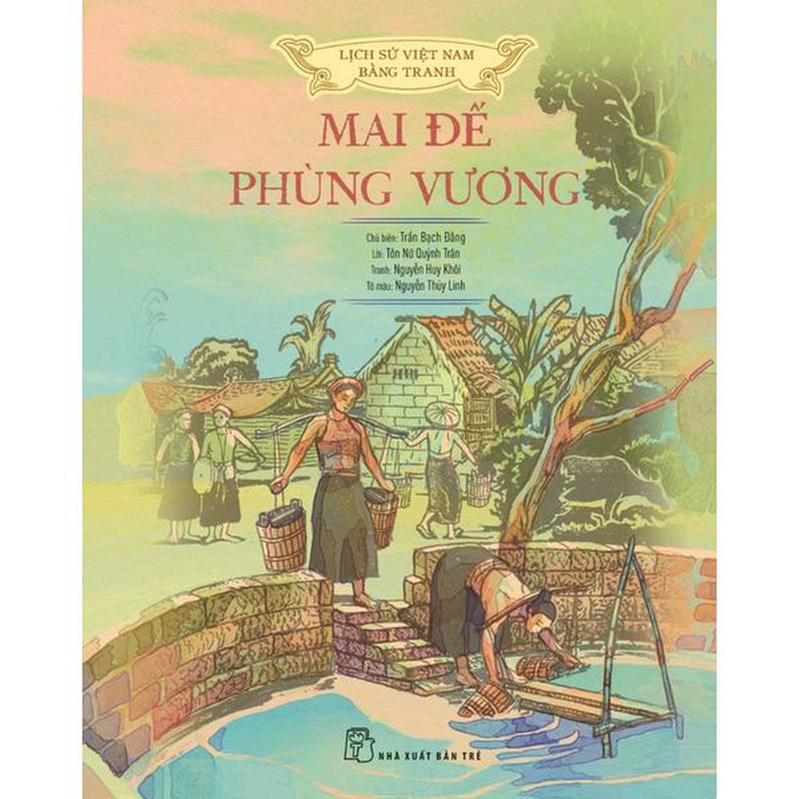 Lịch Sử Việt Nam Bằng Tranh: Mai Đế - Phùng Vương (Bản Màu, Bìa Cứng) - Bản Quyền