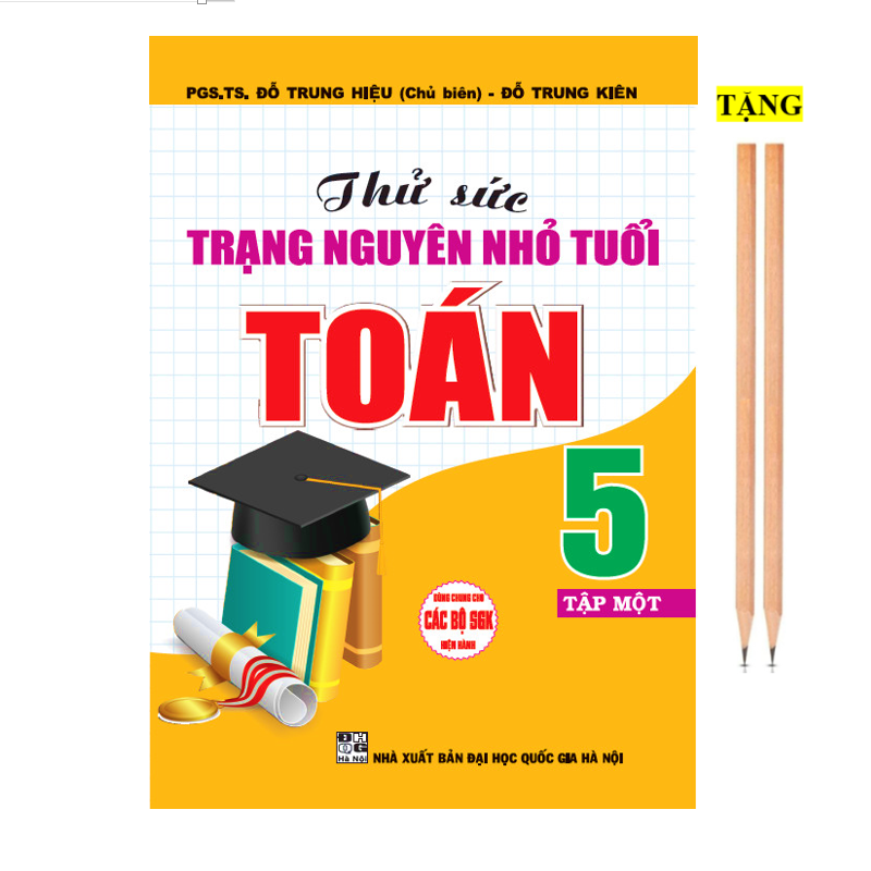 Sách -Thử Sức Trạng Nguyên Nhỏ Tuổi Môn Toán Lớp 5 Tập 1 ( dùng chung cho các bộ sgk hiện hành )