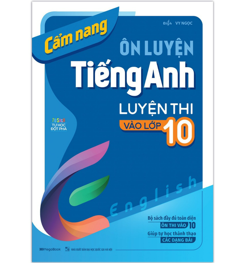 Sách - Cẩm Nang Ôn Luyện Tiếng Anh Luyện Thi Vào Lớp 10 (MG)