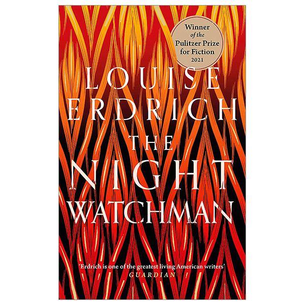 The Night Watchman: Winner Of The Pulitzer Prize In Fiction 2021