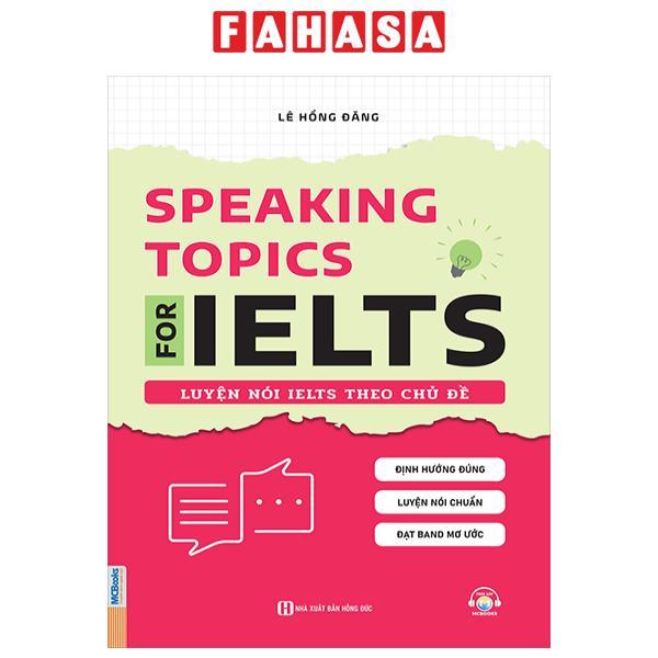 Sách - Speaking Topics For Ielts - Luyện Nói Ielts Theo Chủ Đề
