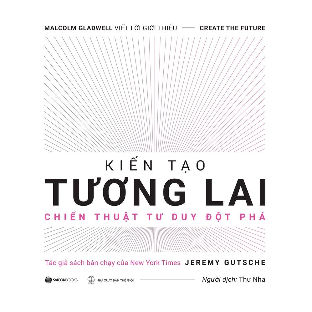 SÁCH - Kiến tạo tương lai - Sổ tay đổi mới sáng tạo - Tác giả Jeremy Gutsche