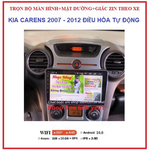 Bộ màn hình,Đầu DVD Android RAM1G/2G Cho Ô Tô KIA CAREN đời 2007-2012 ĐIỀU HÒA CƠ gồm: màn androi+ mặt dưỡng+ giắc zin.