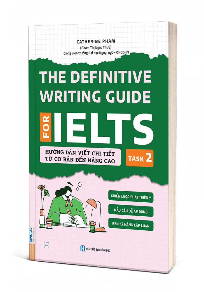 The Definitive writing guide for ielts - Hướng dẫn viết chi tiết từ cơ bản đến nâng cao