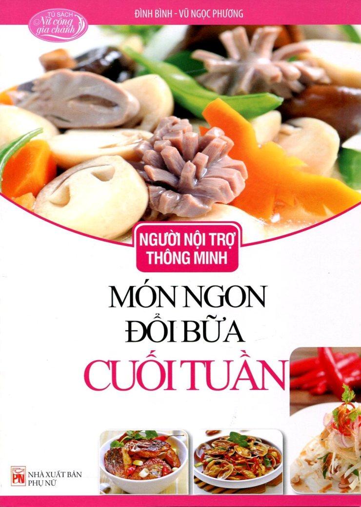 Sách Người Nội Trợ Thông Minh - Món Ngon Đổi Bữa Cuối Tuần