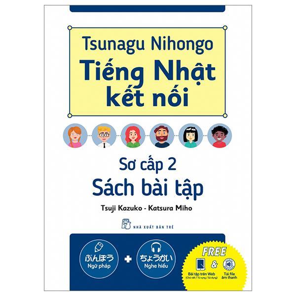 Tsunagu Nihongo. Tiếng Nhật Kết Nối - Sơ Cấp 2 - Sách Bài Tập - Bản Quyền