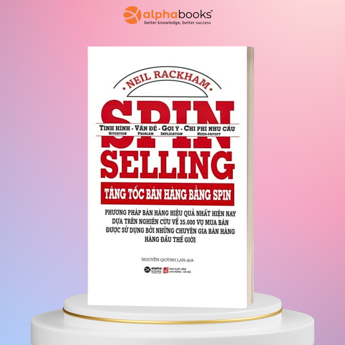 Combo Bán Hàng Vạn Người Mua: Cách Thức Làm Chủ Nghệ Thuật Bán Hàng + Tăng Tốc Bán Hàng Bằng Spin