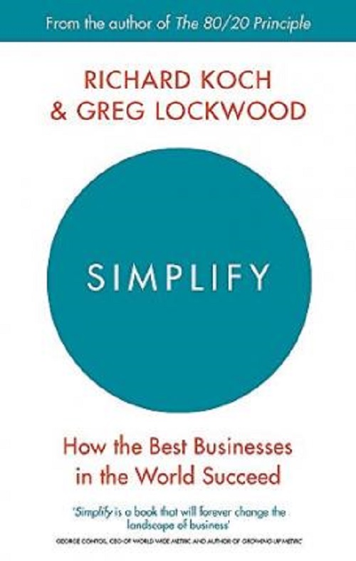 Simplify : How the Best Businesses in the World Succeed