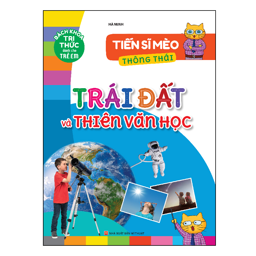 Sách: Tiến Sĩ Mèo Thông Thái - Trái Đất Và Thiên Văn Học