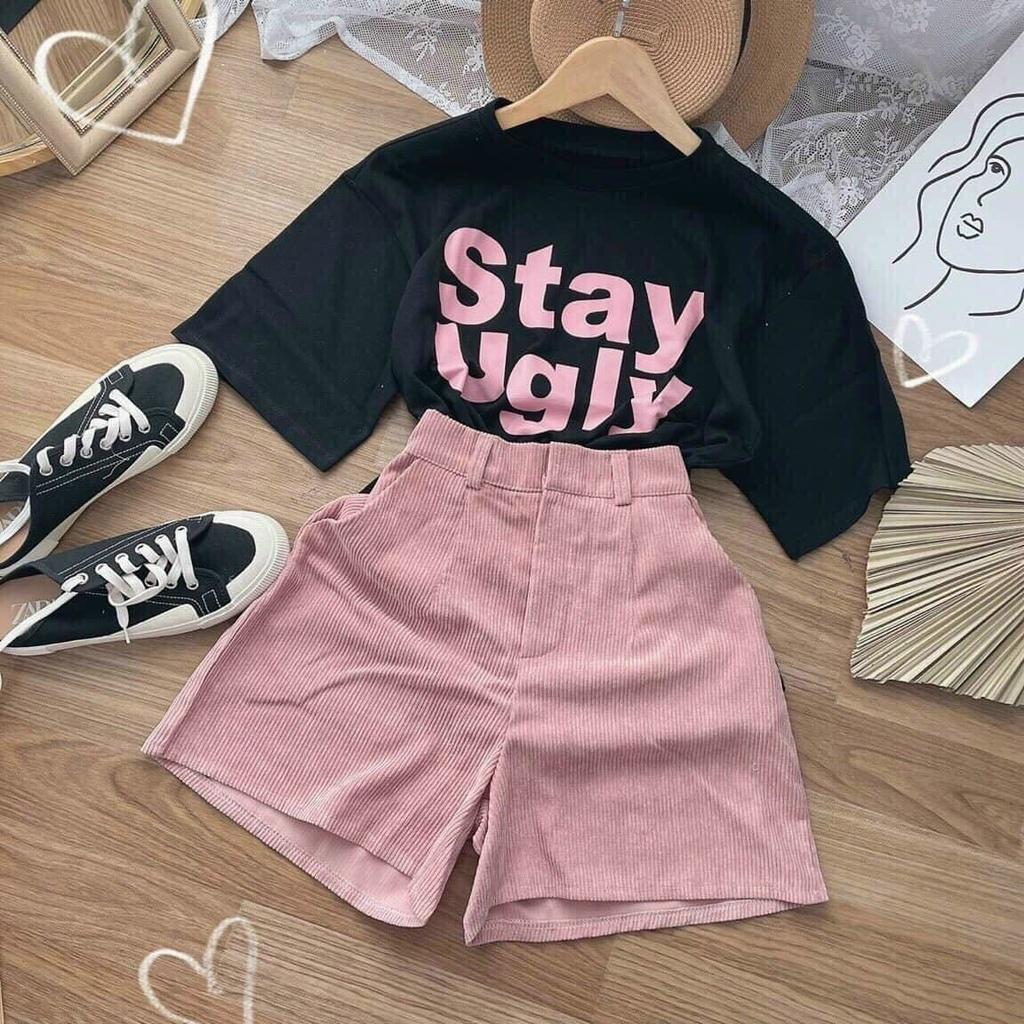 Set quần short nhung tăm và áo thun form rộng in chữ Stay Ugly S042