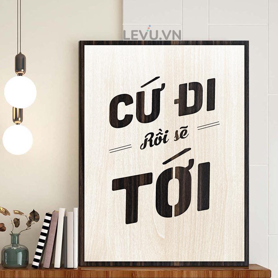 Tranh Treo Phòng Khách tạo động lực LEVU LV097 slogan &quot;Cứ đi rồi sẽ tới