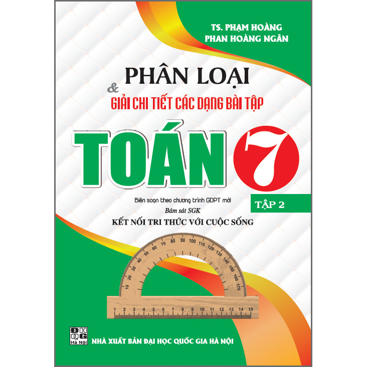 Phân Loại Và Giải Chi Tiết Các Dạng Bài Tập Toán 7 - Tập 2 (Bám Sát SGK - Kết Nối Tri Thức Với Cuộc Sống)