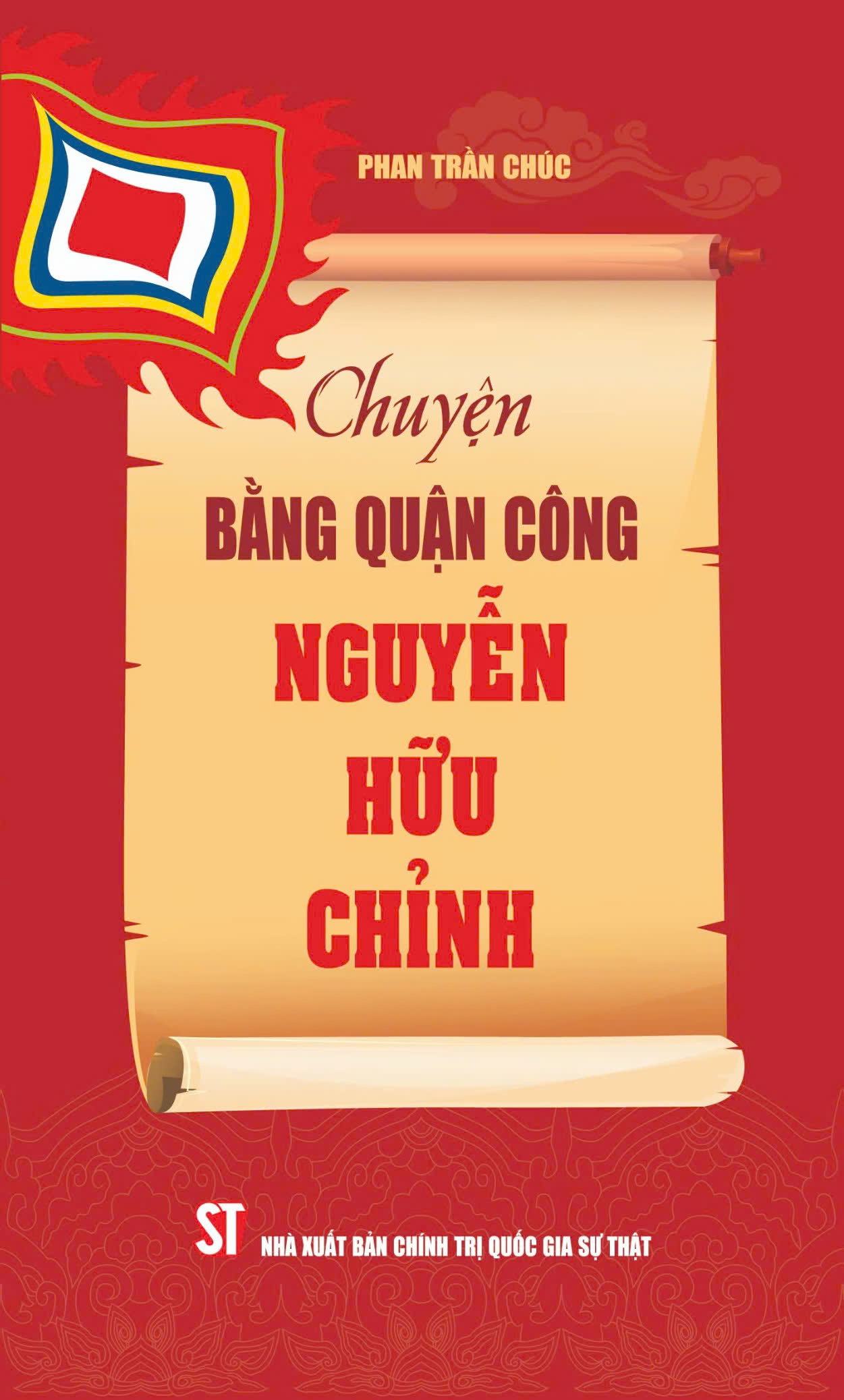 Chuyện Bằng Công Quận Nguyễn Hữu Chỉnh - bản in 2024