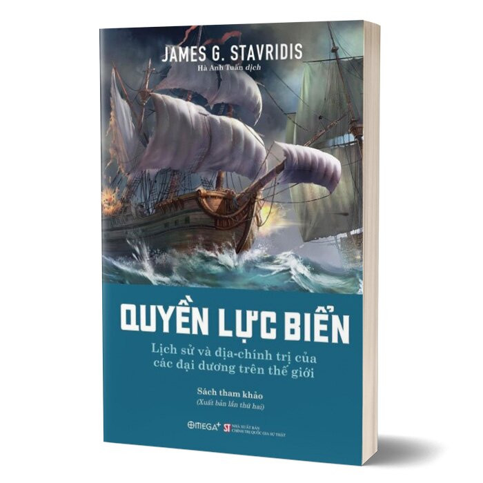 QUYỀN LỰC BIỂN: Lịch sử và địa chính trị của các đại dương trên thế giới - James G. Stavridis - Hà Anh Tuấn dịch - (bìa mềm)