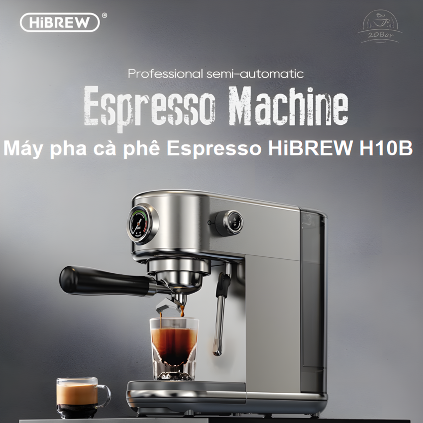 HÀNG CHÍNH HÃNG - Máy pha cà phê bán tự động Espresso, Cappuccino, Latte. Thương hiệu Mỹ cao cấp HiBREW - H10B